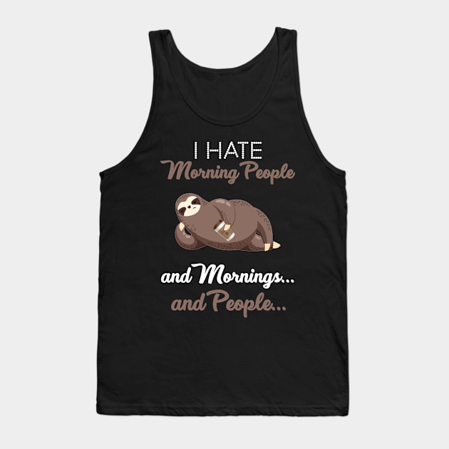 I Hate Morning People _ Morning _ People Funny Slo Tank Top by TeeLovely